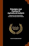 Principles and practice of agricultural analysis. A manual for the estimation of soils, fertilizers, and agricultural products. For the use of analysts, teachers, and students of agricultural chemistry
