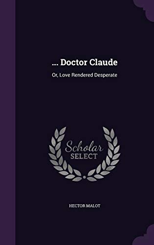 Doctor Claude: Or, Love Rendered Desperate book cover