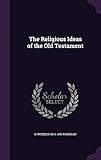 The Religious Ideas of the Old Testament 