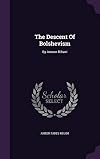 The Descent Of Bolshevism: By Ameen Rihani