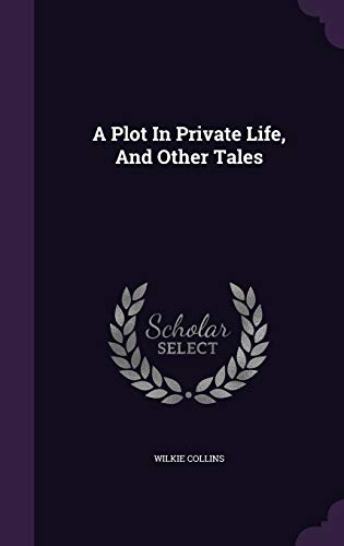 A Plot in Private Life, and Other Tales book cover