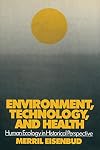 Environment, Technology and Health: Human Ecology in Historical Perspective