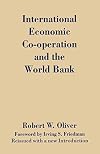 International Economic Co-Operation and the World Bank