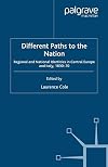 Different Paths to the Nation: Regional and National Identities in Central Europe and Italy, 1830-70