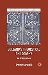Bolzano's Theoretical Philosophy: An Introduction (History of Analytic Philosophy)
