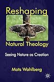Reshaping Natural Theology: