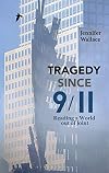 Tragedy Since 9/11: Reading a World out of Joint