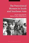 The Postcolonial Moment in South and Southeast Asia