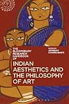 The Bloomsbury Research Handbook of Indian Aesthetics and the Philosophy of Art (Bloomsbury Research Handbooks in Asian Philosophy)