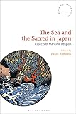 The Sea And The Sacred In Japan Aspects Of Maritime Religion