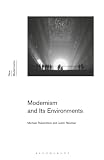 Modernism And Its Environments New Modernisms