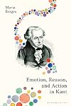 Emotion, Reason, and Action in Kant