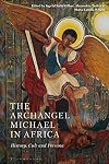 The Archangel Michael in Africa: History, Cult and Persona