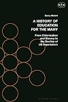 A History of Education for the Many: From Colonization and Slavery to the Decline of US Imperialism (Radical Politics and Education)