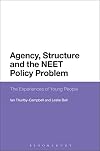 Agency, Structure and the NEET Policy Problem: The Experiences of Young People