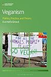 Veganism: Politics, Practice, and Theory