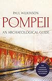 Pompeii: An Archaeological Guide