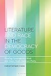 Literature and Race in the Democracy of Goods: Reading Contemporary Black and Asian North American Poetry (Bloomsbury Studies in Critical Poetics)