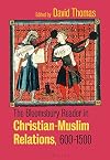 The Bloomsbury Reader in Christian-Muslim Relations, 600-1500