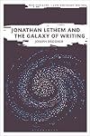 Jonathan Lethem and the Galaxy of Writing (New Horizons in Contemporary Writing)