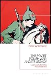 Soviet-Polish War and its Legacy, The: Lenin&rsquo;s Defeat and the Rise of Stalinism