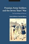 Prussian Army Soldiers and the Seven Years' War: The Psychology of Honour