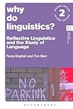Why do linguistics: Reflective Linguistics and the Study of language