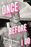 Once Before I Go (Modern Plays)