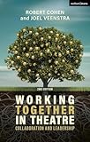 Working Together in Theatre: Collaboration and Leadership
