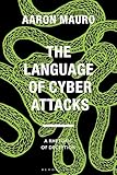 THE LANGUAGE OF CYBER ATTACKS