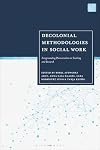 Decolonial Methodologies in Social Work: Foregrounding Pluriversalism in Teaching and Research