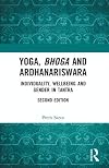 Yoga, Bhoga and Ardhanariswara: Individuality, Wellbeing and Gender in Tantra