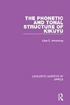 The phonetic and tonal structure of Kikuyu