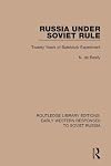 Russia under Soviet rule : twenty years of Bolshevik experiment