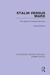 Stalin Versus Marx : the stalinist historical doctrine