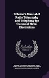 Robison's Manual of radio telegraphy and telephony for the use of naval electricians
