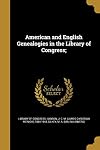 American and English genealogies in the Library of Congress