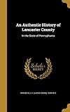 Authentic History of Lancaster County
