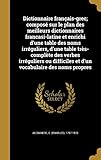 Dictionnaire Francaisgrec Compose Sur Le Plan Des Meilleurs Dictionnaires Francasilatine Et Enrichi Dune Table Des Noms Irreguliers Dune Table Et Dun Vocabulaire Des Noms Propres