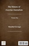 The History of Assyrian Journalism, volume one (Hardcover, Persian edition)