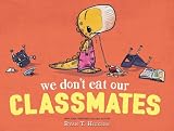 Book cover for “We Don't Eat Our Classmates”