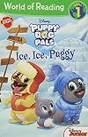 World of Reading: Puppy Dog Pals Ice, Ice, Puggy (Level 1 Reader): with stickers