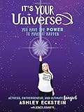 Its Your Universe You Have The Power To Make It Happen