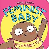 Feminist Baby Hes A Feminist Too