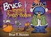 Bruce and the Legend of Soggy Hollow