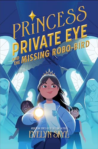 Cover of Princess Private Eye and the Missing Robo-Bird