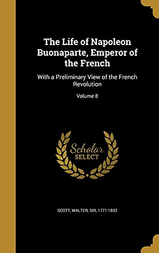 The Life of Napoleon Buonaparte, Emperor of the French book cover
