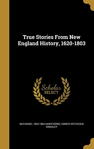 True Stories from New England History, 1620-1803 cover