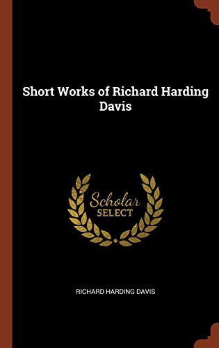 Short Works of Richard Harding Davis book cover