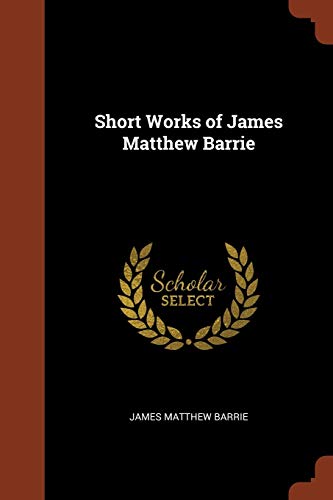 Short Works of James Matthew Barrie cover